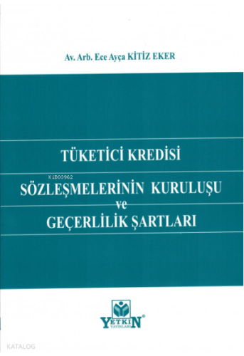 Tüketici Kredisi Sözleşmelerinin Kuruluşu ve Geçerlilik Şartları