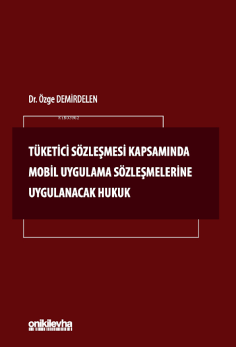 Tüketici Sözleşmesi Kapsamında Mobil Uygulama Sözleşmelerine Uygulanac