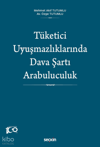 Tüketici Uyuşmazlıklarında Dava Şartı Arabuluculuk