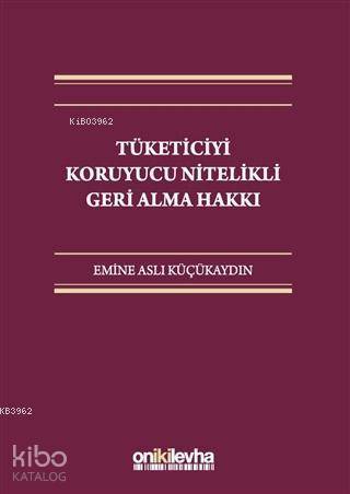 Tüketiciyi Koruyucu Nitelikli Geri Alma Hakkı