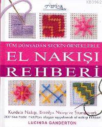 Tüm Dünyadan Seçkin Örneklerle El Nakışı Rehberi - Kitapiks.com
