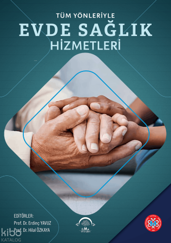 Tüm Yönleriyle Evde Sağlık Hizmetleri  (Ciltli)