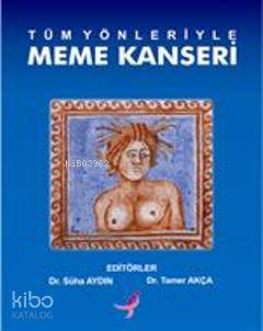 Tüm Yönleriyle Meme Kanseri