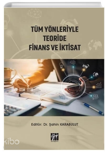 Tüm Yönleriyle Teoride Finans ve İktisat