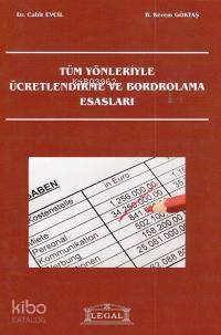 Tüm Yönleriyle Ücretlendirme ve Bordrolama Esasları