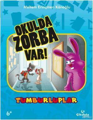 Tumburluplar Okulda Zorba Var! (6+ Yaş)