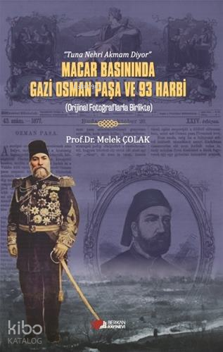 "Tuna Nehri Akmam Diyor" - Macar Basınında Gazi Osman Paşa ve 93 Harbi