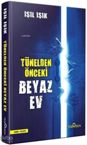 Tünelden Önce Beyaz Ev(Ciltli)
