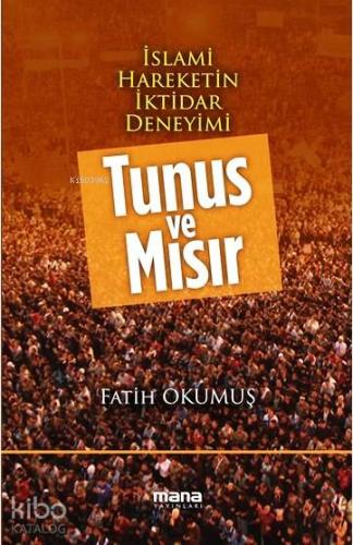 Tunus ve Mısır; İslami Hareketin İktidar Deneyimi