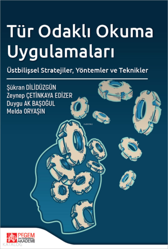 Tür Odaklı Okuma Uygulamaları;Üstbilişsel Stratejiler, Yöntemler ve Teknikler