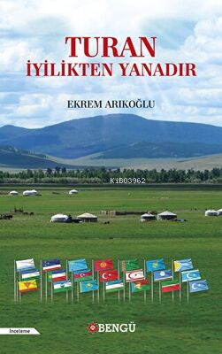 Turan İyilikten Yanadır