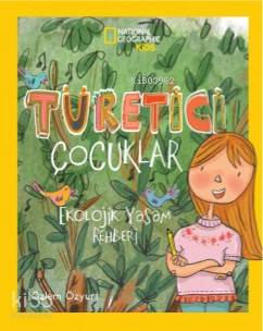 Türetici Çocuklar Ekolojik Yaşam Rehberi; National Geographic Kids