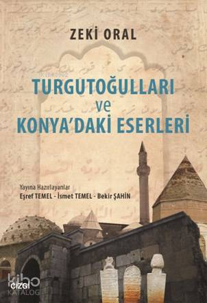 Turgutoğulları Ve Konya'daki Eserleri