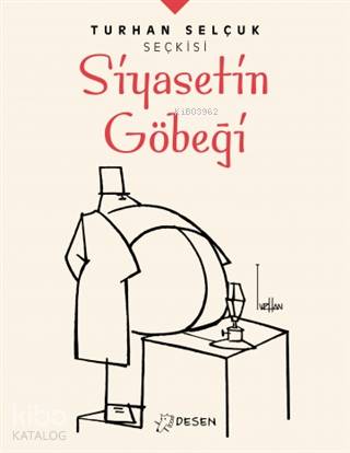 Turhan Selçuk Seçkisi Siyasetin Göbeği