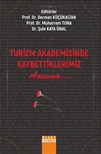 Turizm Akademisinde Kaybettiklerimiz Anısına