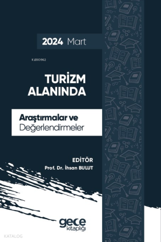 Turizm Alanında Araştırmalar ve Değerlendirmeler - Mart 2024
