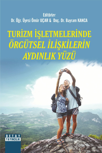 Turizm İşletmelerinde Örgütsel İlişkilerin Aydınlık Yüzü - Kitapiks.co