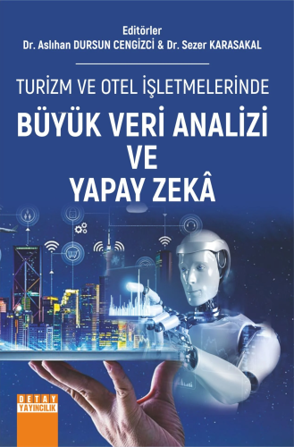 Turizm Ve Otel İşletmelerinde Büyük Veri Analizi Ve Yapay Zekâ - Kitap