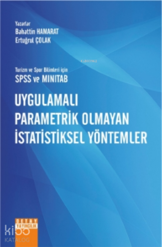 Turizm ve Spor Bilimleri İçin Spss ve Minitab Uygulamalı Parametrik Olmayan İstatistiksel Yöntemler