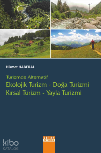 Turizmde Alternatif Ekolojik Turizm Doğa Turizmi Kırsal Turizm Yayla Turizmi