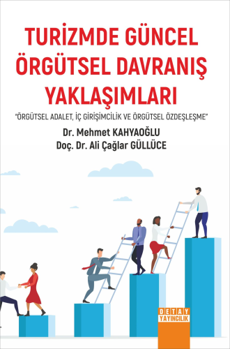 Turizmde Güncel Örgütsel Davranış Yaklaşımları “Örgütsel Adalet, İç Girişimcilk ve Örgütsel Özdeşleme”