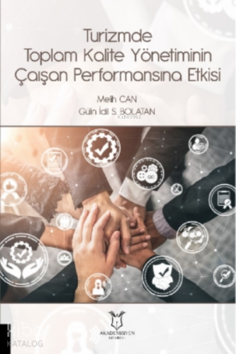 Turizmde Toplam Kalite Yönetiminin Çalışan Performansına Etkisi