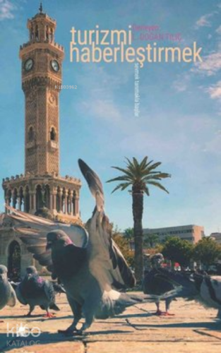 Turizmi Haberleştirmek Sevmek Tanımakla Başlar