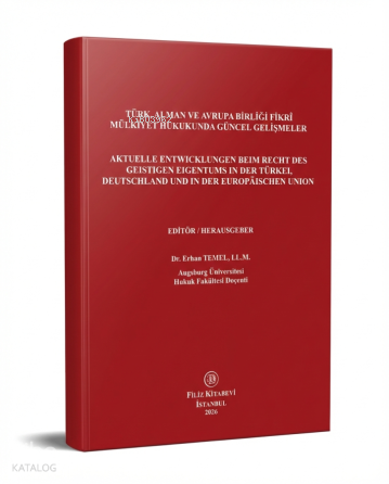 Türk, Alman ve Avrupa Birliği Fikri Mülkiyet Hukukunda Güncel Gelişmel