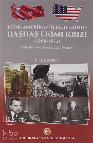 Türk-Amerikan İlişkilerinde Haşhaş Ekimi Krizi (1968-1975); Kriz Yönetimi Açısından Bir İnceleme