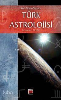 Türk Astrolojisi; 22 Haziran - 23 Eylül - İkinci Kitap