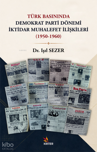 Türk Basınında Demokrat Parti Dönemi İktidar Muhalefet İlişkileri (1950-1960)