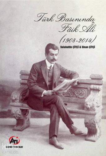 Türk Basınında Faik Ali 1908 - 2014 - Kitapiks.com