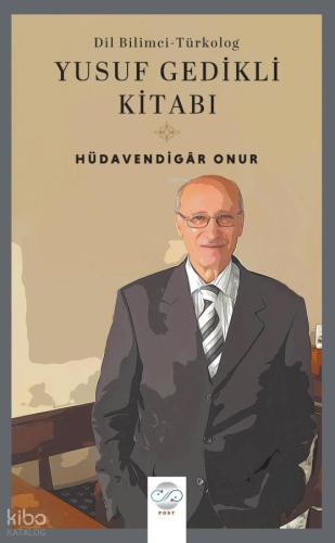Türk Bilimci - Türkolog Yusuf Gedikli Kitabı