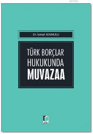 Türk Borçlar Hukukunda Muvazaa - Kitapiks.com