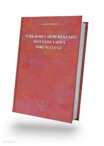 Türk Borçlar Hukukunda Sözleşme Yapma Zorunluluğu