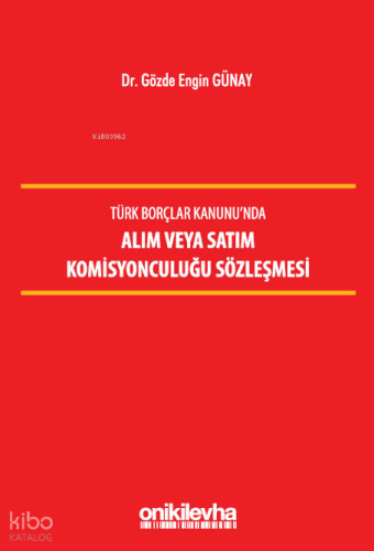 Türk Borçlar Kanunu'nda Alım veya Satım Komisyonculuğu Sözleşmesi