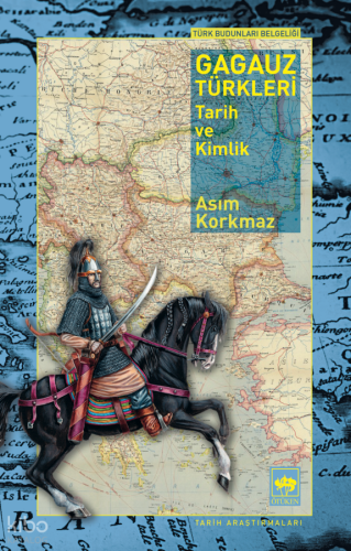 Türk Budunları Belgeliği - Gagauz Türkleri;Tarih ve Kimlik