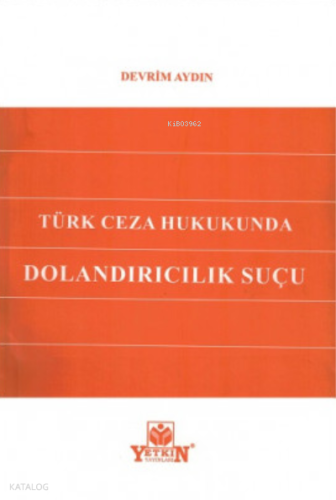 Türk Ceza Hukukunda Dolandırıcılık Suçu