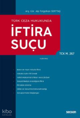 Türk Ceza Hukukunda;İftira Suçu (TCK m. 267)