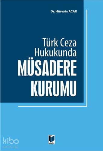 Türk Ceza Hukukunda Müsadere Kurumu