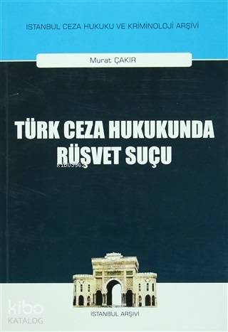 Türk Ceza Hukukunda Rüşvet Suçu