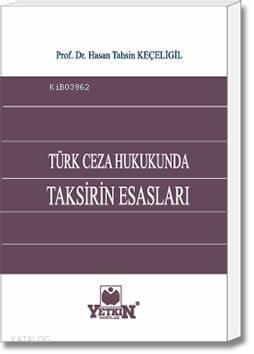 Türk Ceza Hukukunda Taksirin Esasları