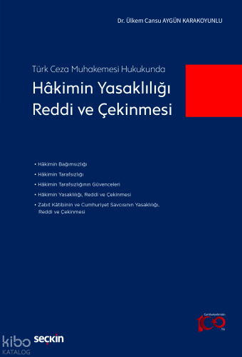 Türk Ceza Muhakemesi Hukukunda Hâkimin Yasaklılığı, Reddi ve Çekinmesi