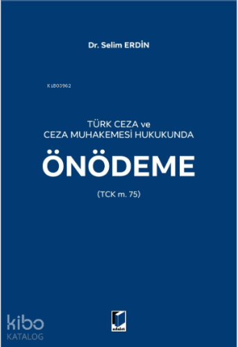 Türk Ceza ve Ceza Muhakemesi Hukukunda Önödeme (TCK m.75)