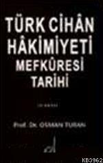 Türk Cihan Hakimiyeti Mefkuresi Tarihi