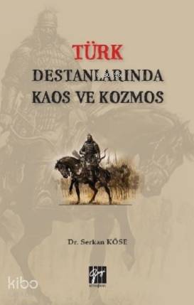 Türk Destanlarında Kaos ve Kozmos - Kitapiks.com