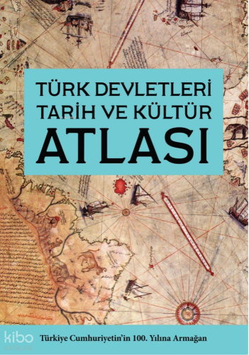 Türk Devletleri Tarih ve Kültür Atlası (Ciltli)