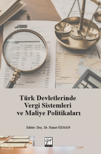 Türk Devletlerinde Vergi Sistemleri Ve Maliye Politikaları