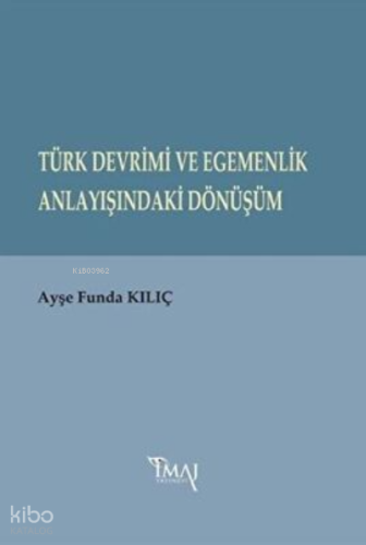 Türk Devrimi ve Egemenlik  Anlayışındaki Dönüşüm