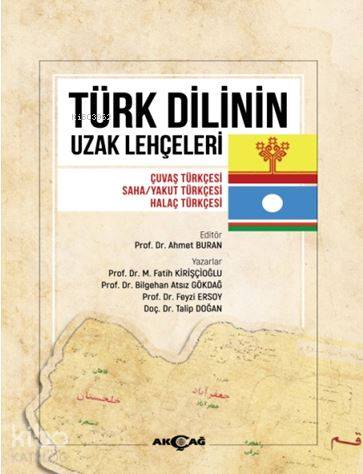 Türk Dilinin Uzak Lehçeleri; Çuvaş Türkçesi, Saha/Yakut Türkçesi, Halaç Türkçe